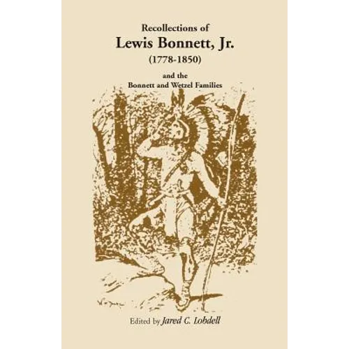 Recollections of Lewis Bonnett, Jr. (1778-1850) and the Bonnett and Wetzel Families - Paperback