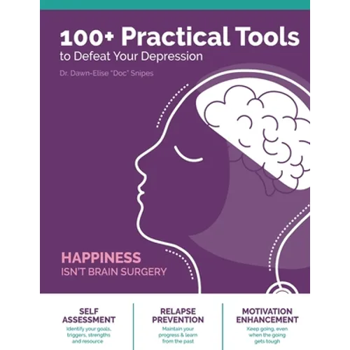 100+ Practical Tools to Defeat Depression - Paperback