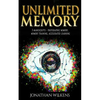 Unlimited Memory: 3 Manuscripts: Photographic Memory, Memory Training & Accelerated Learning - Paperback