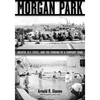 Morgan Park: Duluth, U.S. Steel, and the Forging of a Company Town - Paperback