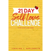 21 Day Self Love Challenge: It's Time To Start Loving Yourself - Paperback