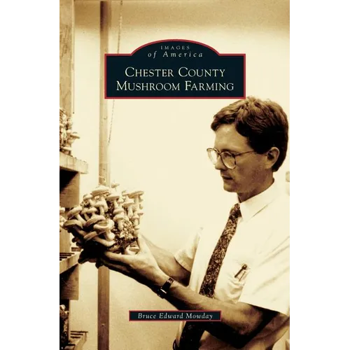 Chester County Mushroom Farming - Hardcover