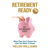 Retirement Ready: What They Don't Teach You That You Need to Know - Paperback