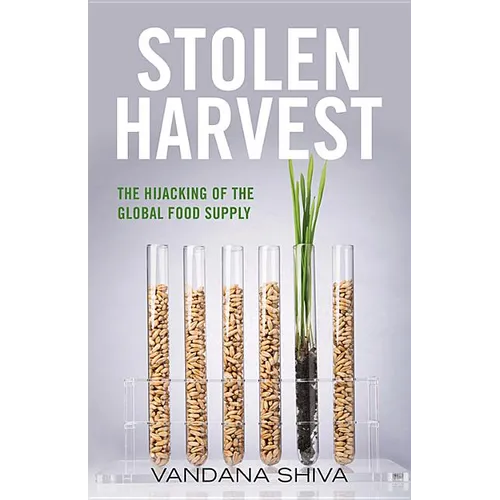 Stolen Harvest: The Hijacking of the Global Food Supply - Paperback