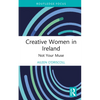 Creative Women in Ireland: Not Your Muse - Hardcover