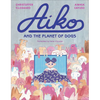 Aiko and the Planet of Dogs - Hardcover
