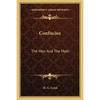 Confucius: The Man And The Myth - Paperback
