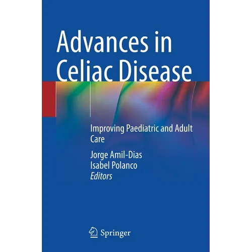 Advances in Celiac Disease: Improving Paediatric and Adult Care - Paperback
