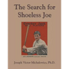 The Search for Shoeless Joe - Paperback