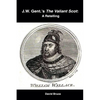 J.W. Gent.'s The Valiant Scot: A Retelling - Paperback
