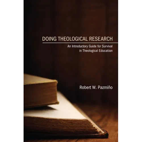 Doing Theological Research: An Introductory Guide for Survival in Theological Education - Paperback