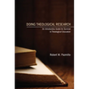 Doing Theological Research: An Introductory Guide for Survival in Theological Education - Paperback