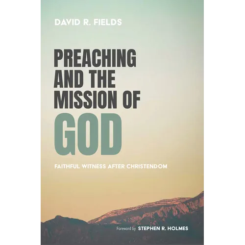 Preaching and the Mission of God - Paperback