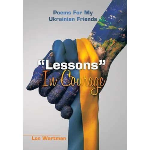 "Lessons" in Courage: Poems for My Ukrainian Friends - Hardcover