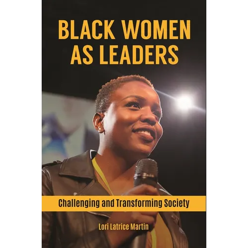 Black Women as Leaders: Challenging and Transforming Society - Hardcover