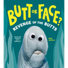 Butt or Face? Volume 2: Revenge of the Butts - Hardcover