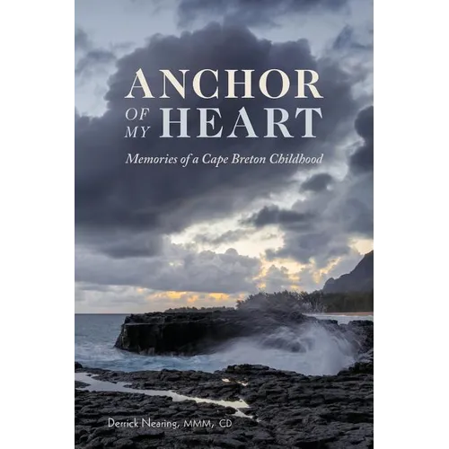 Anchor of My Heart: Memories of a Cape Breton Childhood - Paperback
