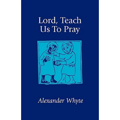 Lord, Teach Us to Pray: Sermons on Prayer - Paperback