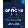 The Options Edge: An Intuitive Approach to Generating Consistent Profits for the Novice to the Experienced Practitioner - Paperback