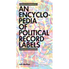 Encyclopedia of Political Record Labels - Paperback