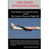 AIR CRASH INVESTIGATIONS - THE BOEING 737 MAX DISASTER - PART 1- The Crash of Lion Air Flight 610 - Paperback
