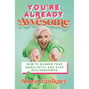 You're Already Awesome: How to Silence Your Inner Critic and Step Into Greatness - Hardcover