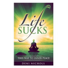 Life Sucks: This Way To Inner Peace: 9 steps to inner peace - Paperback