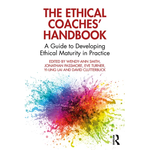 The Ethical Coaches' Handbook: A Guide to Developing Ethical Maturity in Practice - Paperback