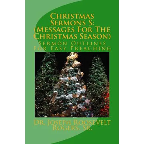 Christmas Sermons S: (Messages For The Christmas Season): Sermon Outlines For Easy Preaching - Paperback