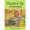 Health'd Up: Deliciously Indulgent Plant-Based Recipes and More! - Paperback