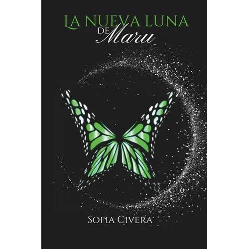 La Nueva Luna Y Su Magia: La Nueva Luna de Maru 1 - Paperback