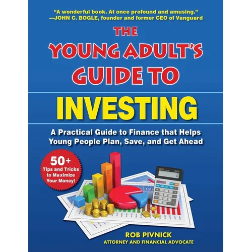 The Young Adult's Guide to Investing: A Practical Guide to Finance That Helps Young People Plan, Save, and Get Ahead - Paperback