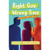 Right Guy, Wrong Time: A #MeToo Love Story - Paperback