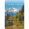 Cache Creek: A Trailguide to Jackson Hole's Backyard Wilderness - Paperback