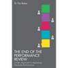The End of the Performance Review: A New Approach to Appraising Employee Performance - Paperback