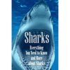 Sharks: Everything You Need to Know and More about Sharks: The Ultimate Book about Sharks - Paperback