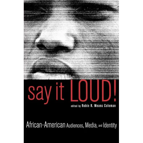 Say It Loud!: African-American Audiences, Media, and Identity - Paperback