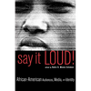 Say It Loud!: African-American Audiences, Media, and Identity - Paperback