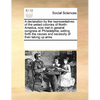 A Declaration by the Representatives of the United Colonies of North-America, Now Met in General Congress at Philadelphia; Setting Forth the Causes an - Paperback