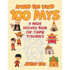 Around the World 100 Days: A Maze Activity Book for Young Travelers - Paperback