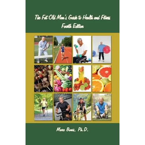 The Fat Old Man's Guide to Health and Fitness: Fourth Edition - Paperback