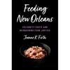 Feeding New Orleans: Celebrity Chefs and Reimagining Food Justice - Paperback