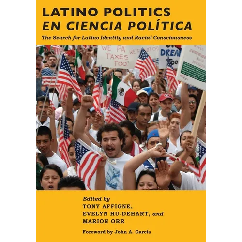Latino Politics En Ciencia Política: The Search for Latino Identity and Racial Consciousness - Paperback