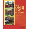 Three Chinese Temples in California: Marysville, Oroville, Weaverville - Paperback