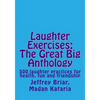 Laughter Exercises: The Great Big Anthology: Five hundred laughter practices for health, fun and friendship - Paperback