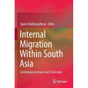 Internal Migration Within South Asia: Contemporary Issues and Challenges - Paperback