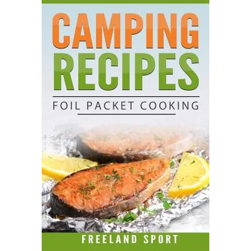 Camping Recipes: Foil Packet Cooking - Paperback