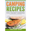 Camping Recipes: Foil Packet Cooking - Paperback