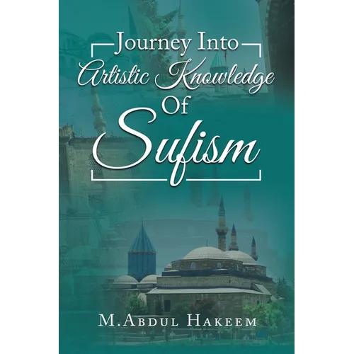 Journey into Artistic Knowledge of Sufism - Paperback