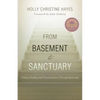 From Basement to Sanctuary: Finding Healing and Transformation Through Surrender - Paperback